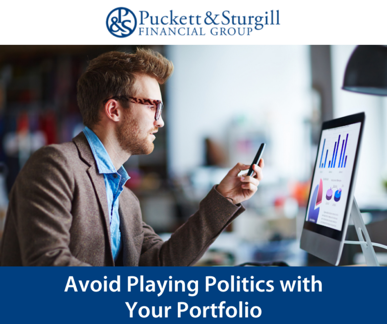 Avoid Playing Politics with your Portfolio - Puckett Financial Group